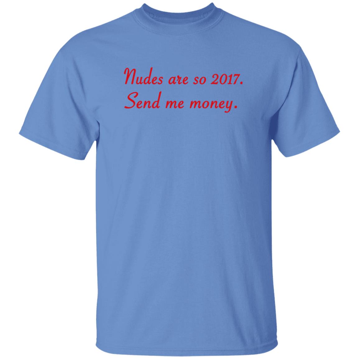 Nudes Are So 2017 Send Me Money Shirt Farris Hilton Nudes Are So 2017 Send Me Money Shirt Hoodie Sweatshirt Nudes Are So 2017 Send Me Money Shirt Farris Hilton Nudes Are So 2017 Send Me Money Shirt Hoodie Sweatshirt