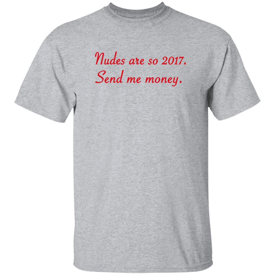 Nudes Are So 2017 Send Me Money Shirt Farris Hilton Nudes Are So 2017 Send Me Money Shirt Hoodie Sweatshirt Nudes Are So 2017 Send Me Money Shirt Farris Hilton Nudes Are So 2017 Send Me Money Shirt Hoodie Sweatshirt