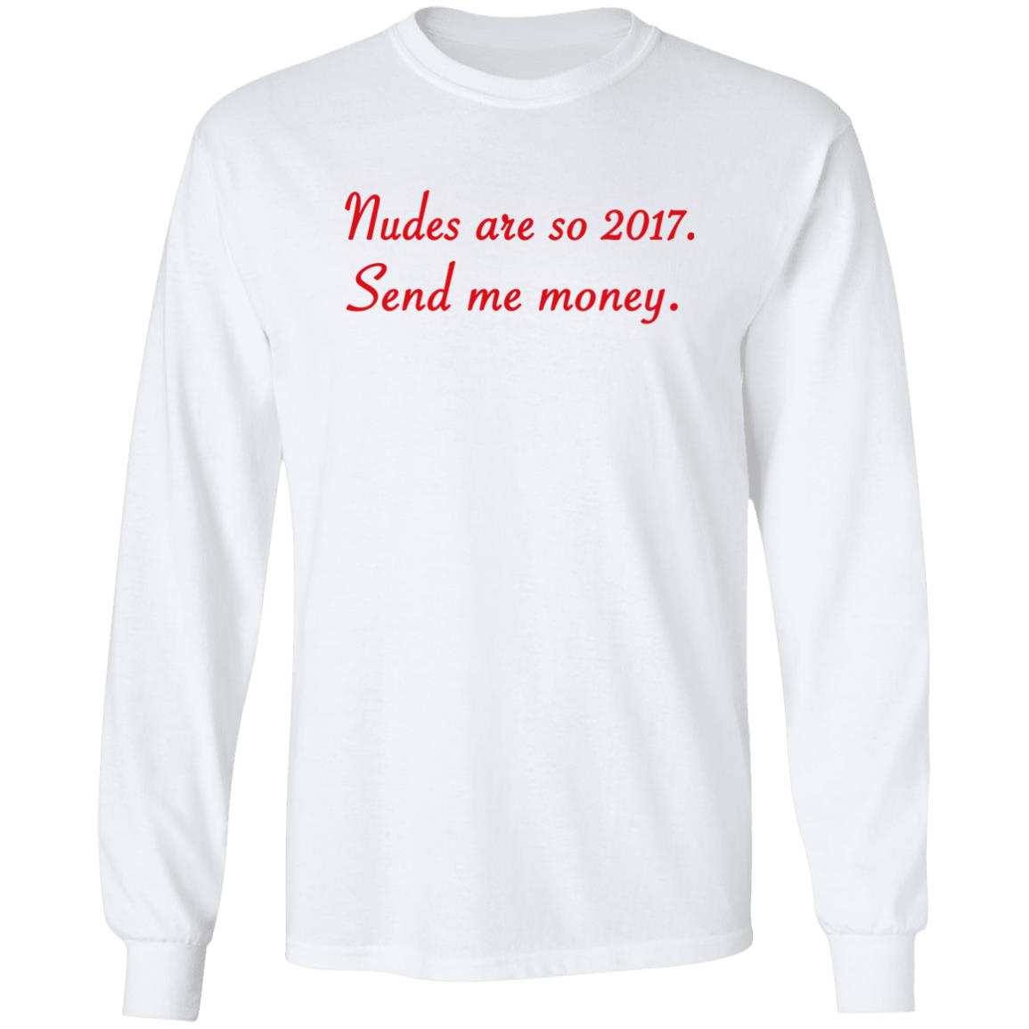 Nudes Are So 2017 Send Me Money Shirt Farris Hilton Nudes Are So 2017 Send Me Money Shirt Hoodie Sweatshirt Nudes Are So 2017 Send Me Money Shirt Farris Hilton Nudes Are So 2017 Send Me Money Shirt Hoodie Sweatshirt