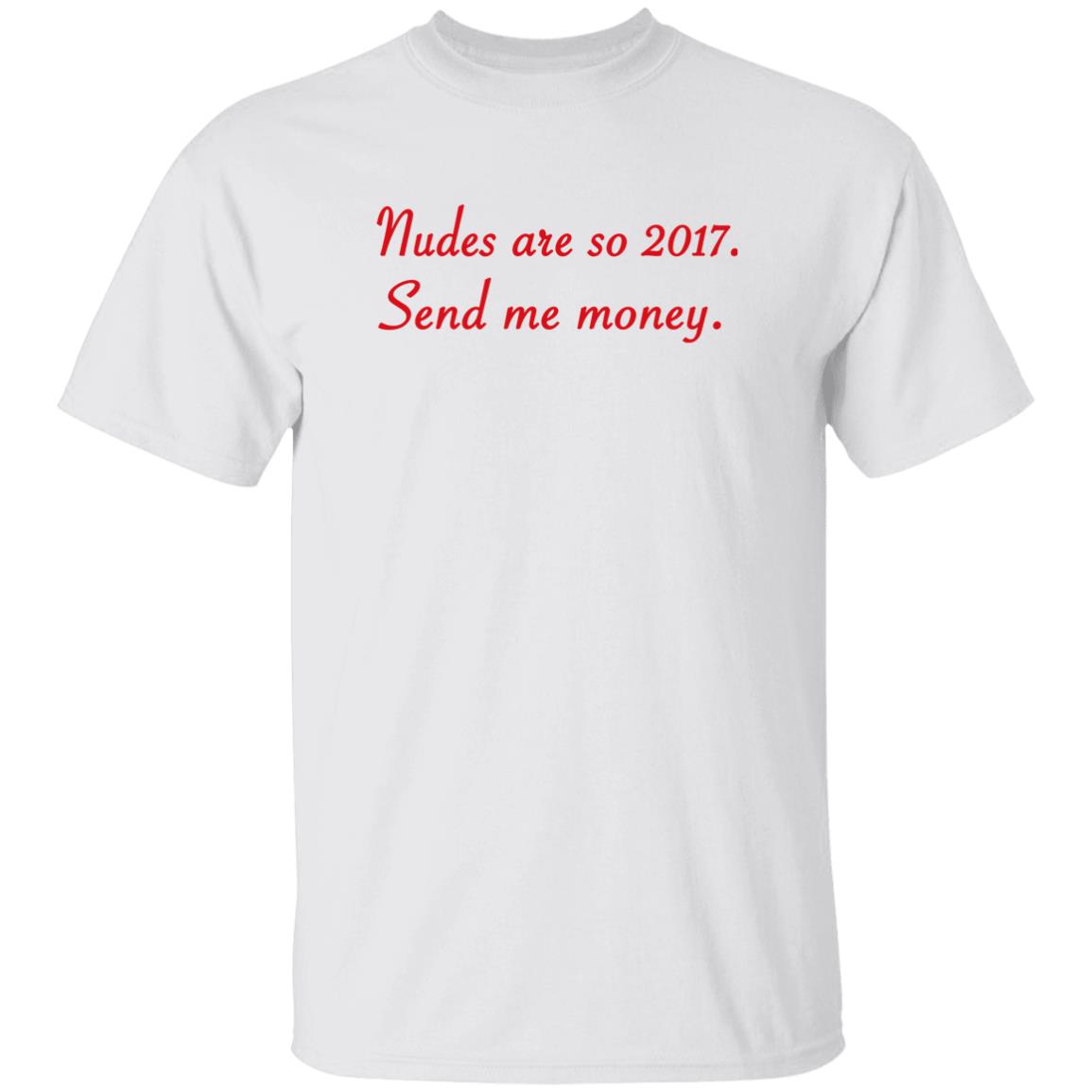 Nudes Are So 2017 Send Me Money Shirt Farris Hilton Nudes Are So 2017 Send Me Money Shirt Hoodie Sweatshirt Nudes Are So 2017 Send Me Money Shirt Farris Hilton Nudes Are So 2017 Send Me Money Shirt Hoodie Sweatshirt