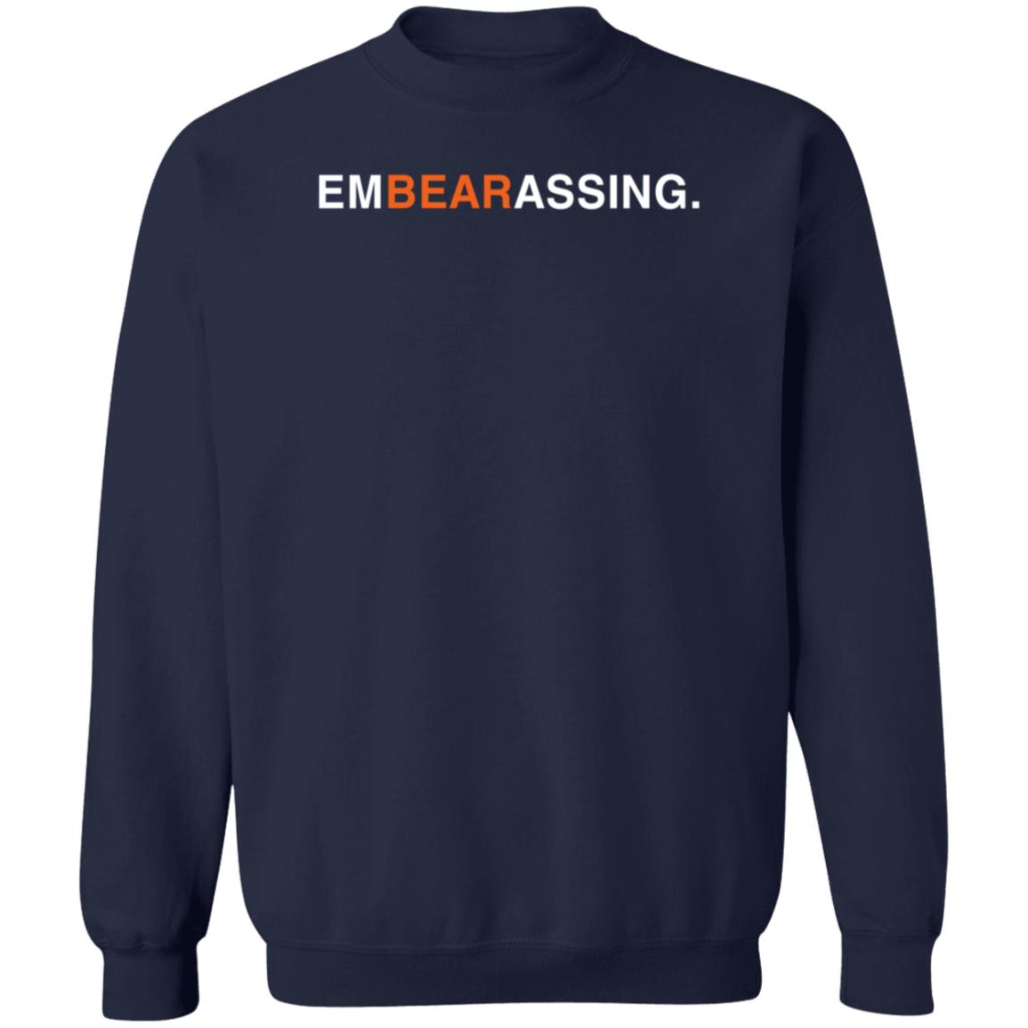 Obvious Shirts Store Embearassing Shirt Hoodie Sweatshirt sweatshirt