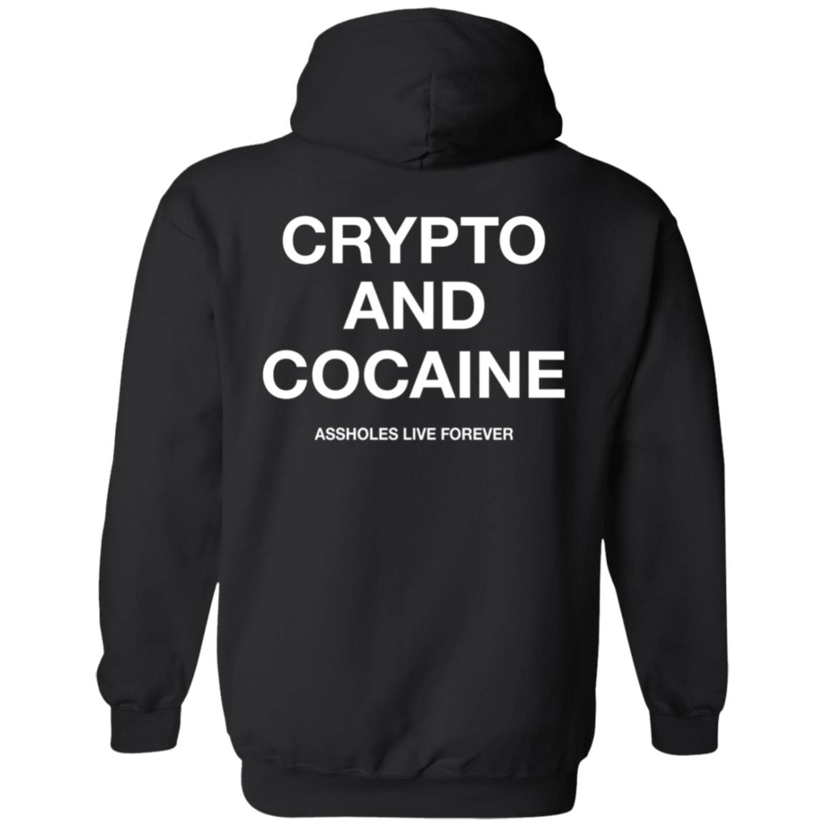 Crypto And Cocaine Assholes Live Forever Hoodie Assholes Live Forever Merch Crypto And Cocaine Assholes Live Forever Hoodie Assholes Live Forever Merch