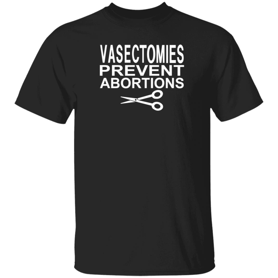 Vasectomies Prevent Abortions Shirt Black Professor Vasectomies Prevent Abortions Shirt Black Professor