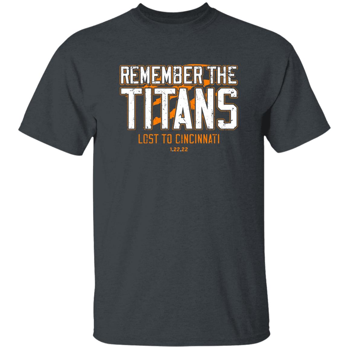 Remember The Titans Lost To Cincinnati Shirt Cincy Shirts Store Remember The Titans Lost To Cincinnati Shirt Cincy Shirts Store