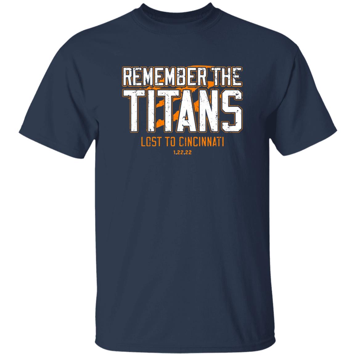 Remember The Titans Lost To Cincinnati Shirt Cincy Shirts Store Remember The Titans Lost To Cincinnati Shirt Cincy Shirts Store