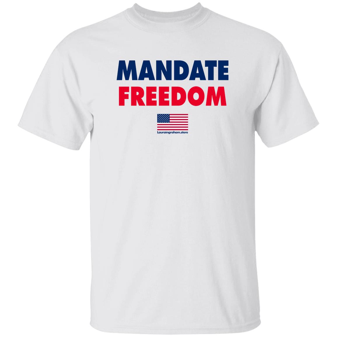 Laura Ingraham Store Mandate Freedom Shirt Laura Ingraham Store Mandate Freedom Shirt