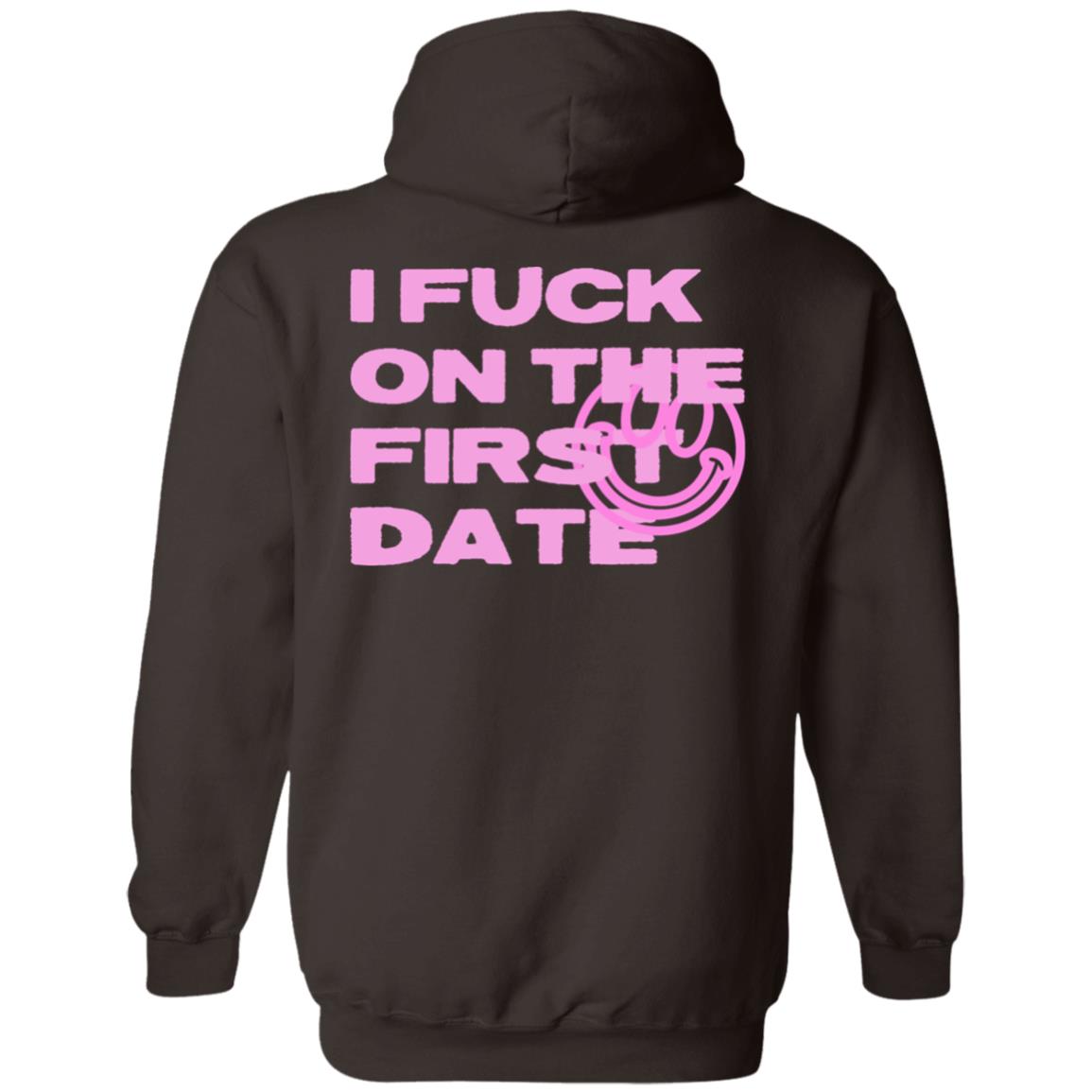 I Fuck On The First Date Hoodie Silenzio Merch Brown First Date Hoodie I Fuck On The First Date Hoodie Silenzio Merch Brown First Date Hoodie