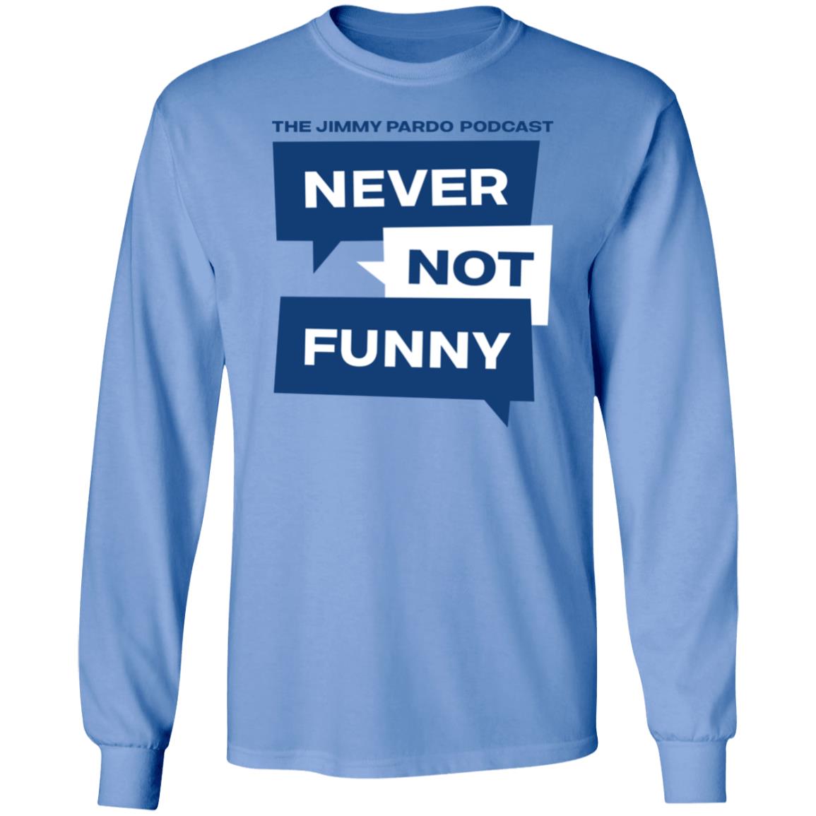 Never Not Funny Shirt The Jimmy Pardo Podcast Never No Funny Shirt Mardi Gras Never Not Funny Shirt The Jimmy Pardo Podcast Never No Funny Shirt Mardi Gras