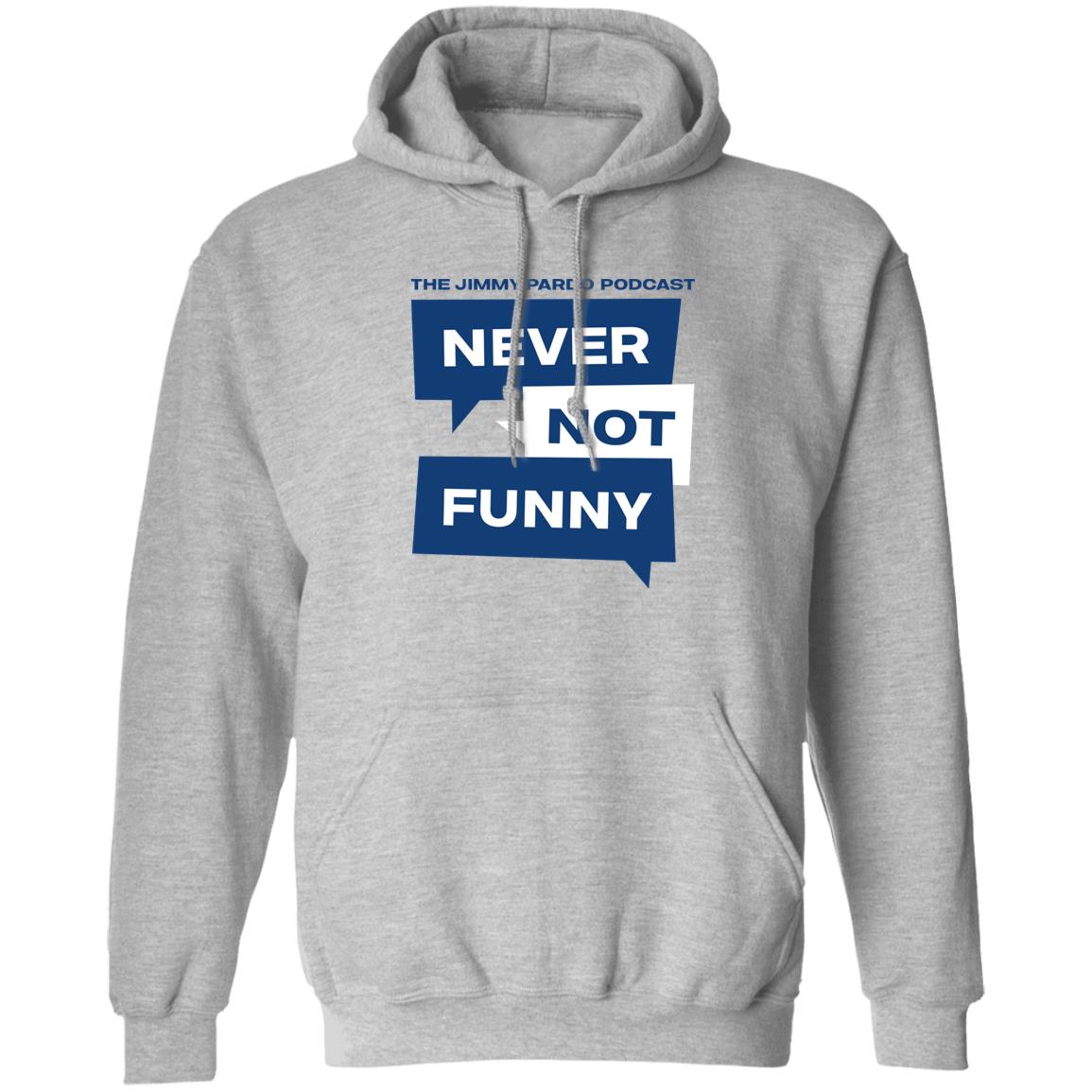 Never Not Funny Shirt The Jimmy Pardo Podcast Never No Funny Shirt Mardi Gras Never Not Funny Shirt The Jimmy Pardo Podcast Never No Funny Shirt Mardi Gras