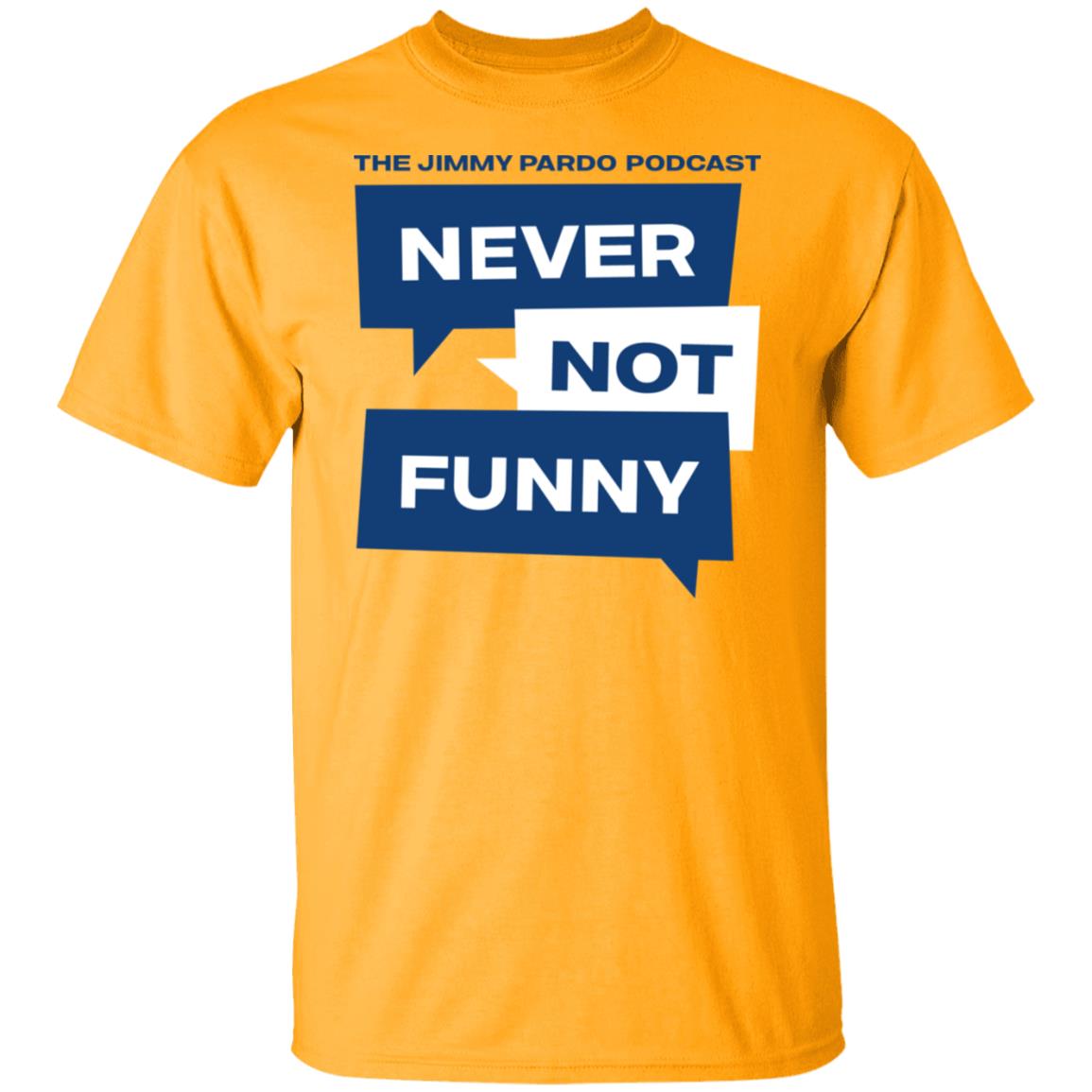 Never Not Funny Shirt The Jimmy Pardo Podcast Never No Funny Shirt Mardi Gras Never Not Funny Shirt The Jimmy Pardo Podcast Never No Funny Shirt Mardi Gras