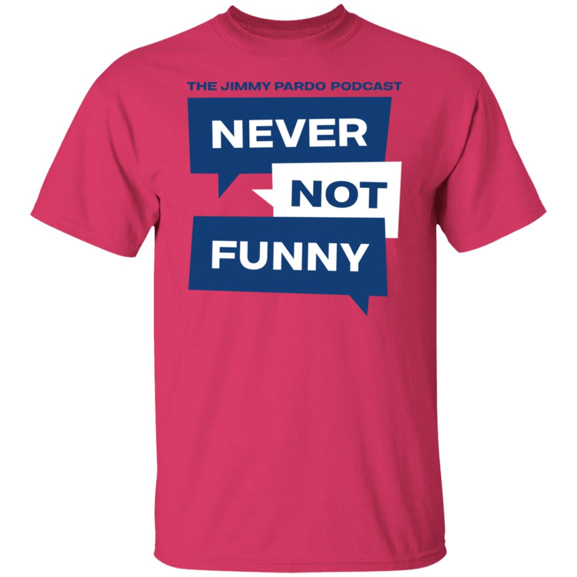 Never Not Funny Shirt The Jimmy Pardo Podcast Never No Funny Shirt Mardi Gras Never Not Funny Shirt The Jimmy Pardo Podcast Never No Funny Shirt Mardi Gras