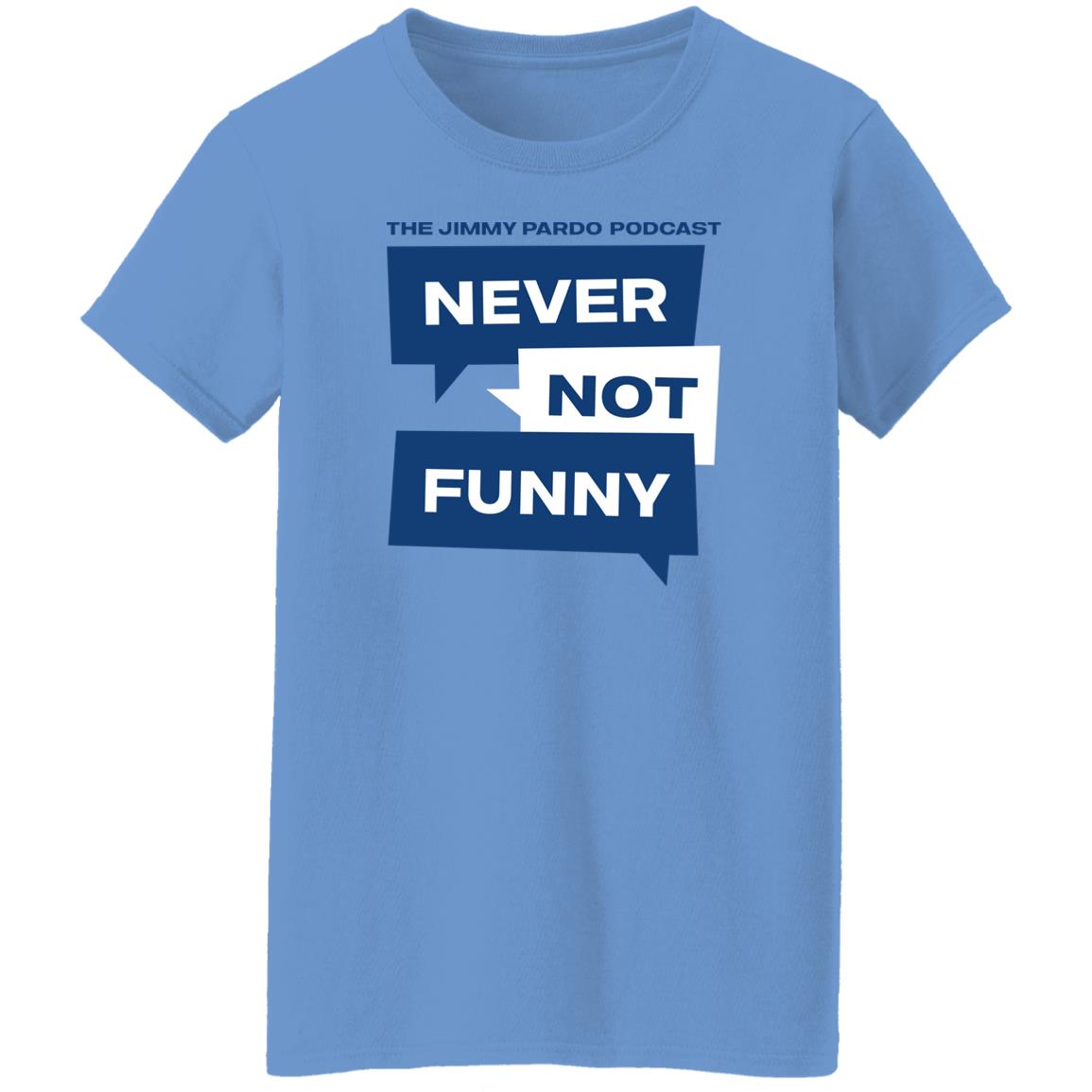 Never Not Funny Shirt The Jimmy Pardo Podcast Never No Funny Shirt Mardi Gras Never Not Funny Shirt The Jimmy Pardo Podcast Never No Funny Shirt Mardi Gras