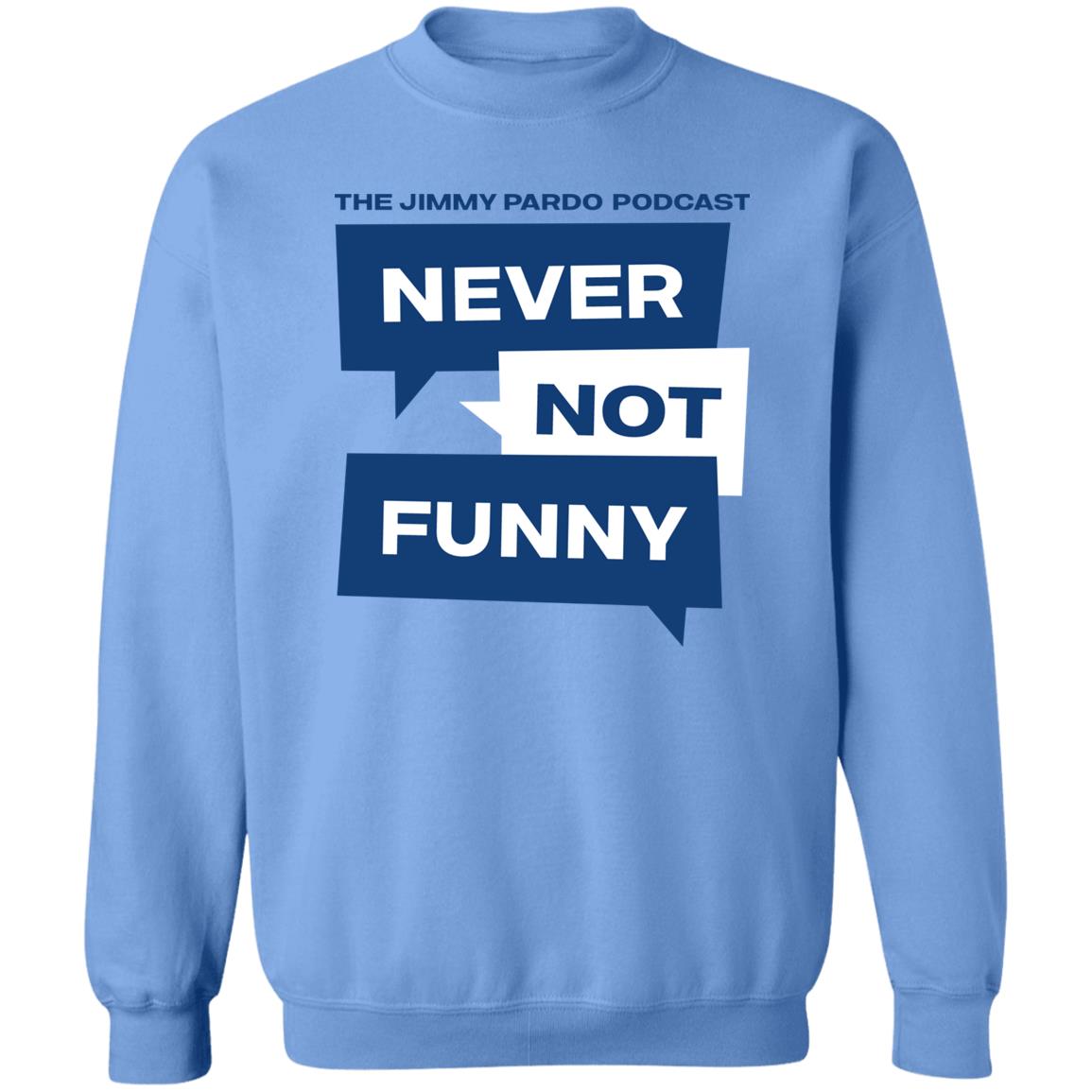 Never Not Funny Shirt The Jimmy Pardo Podcast Never No Funny Shirt Mardi Gras Never Not Funny Shirt The Jimmy Pardo Podcast Never No Funny Shirt Mardi Gras