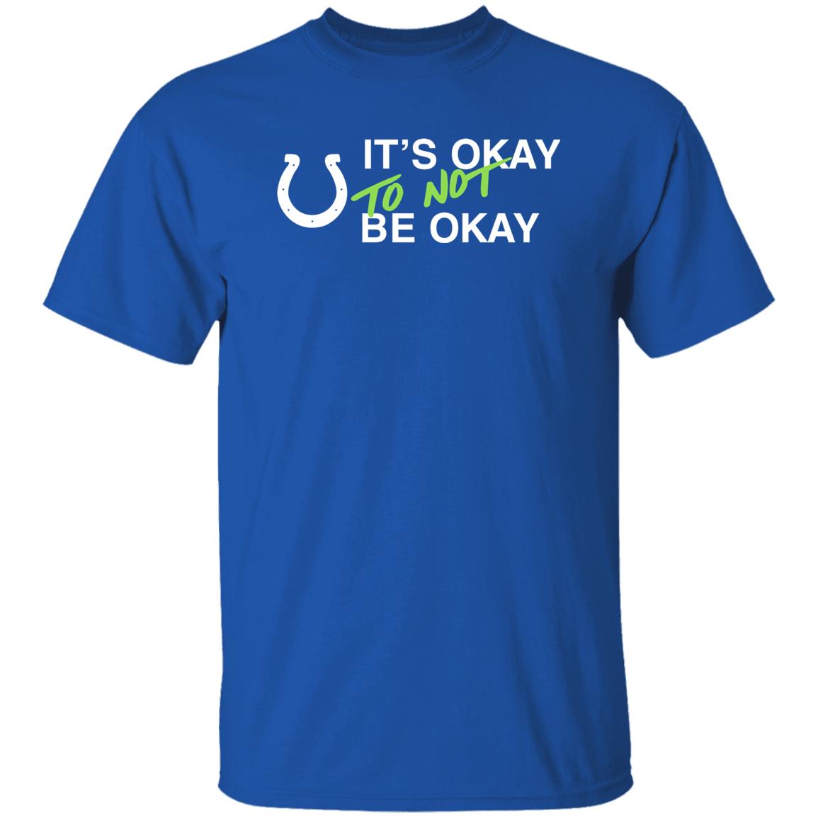 Kalen Jackson It's Okay To Not Be Okay Shirt Indianapolis Colts