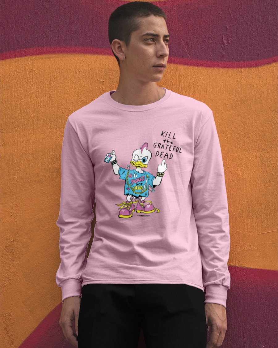 Kill The Grateful Dead Punks Not Dead Tee Shirt sweatshirt, tshirt, hoodie, tank top, sweater